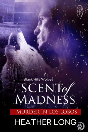 [Black Hills Wolves 40] • Scent of Madness